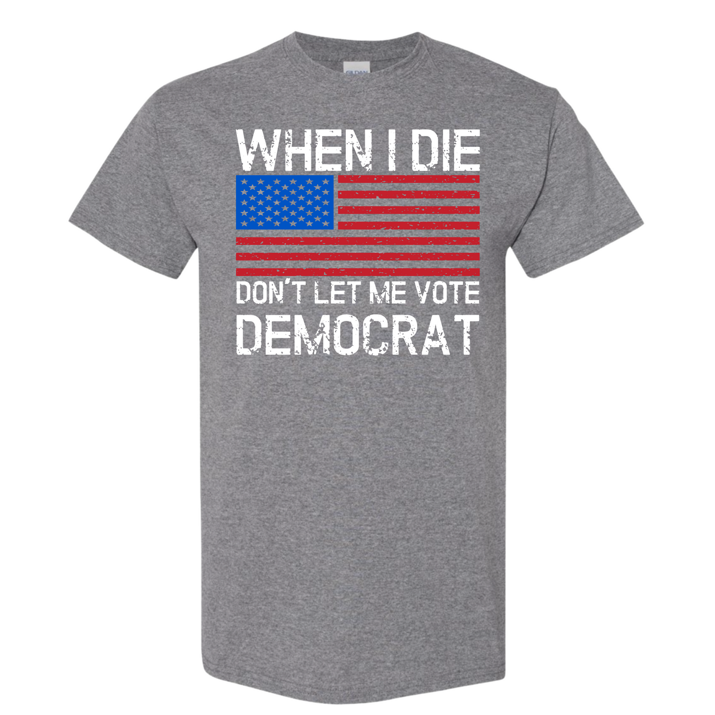Don't Let Me Vote Democrat Tee